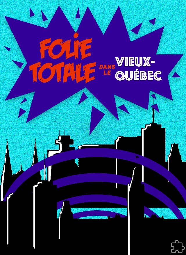 Folie Totale dans le Vieux-Québec